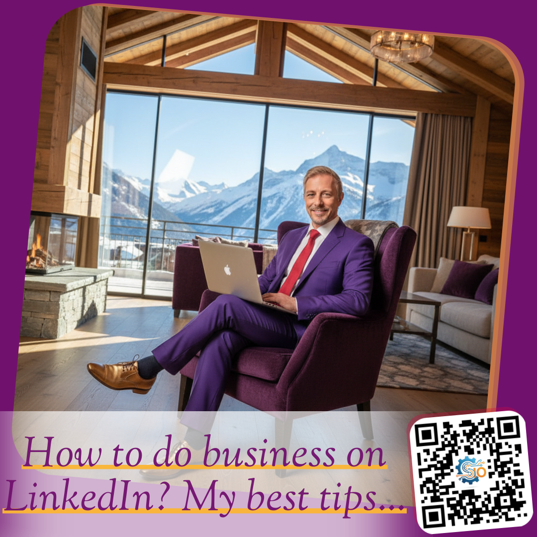 How to do business on LinkedIn? My best tips...